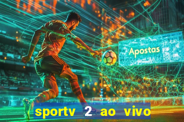 sportv 2 ao vivo mega canais